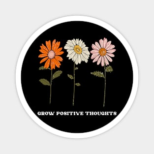 Daisies-Grow positive thoughts,garden gift,plant lover Magnet